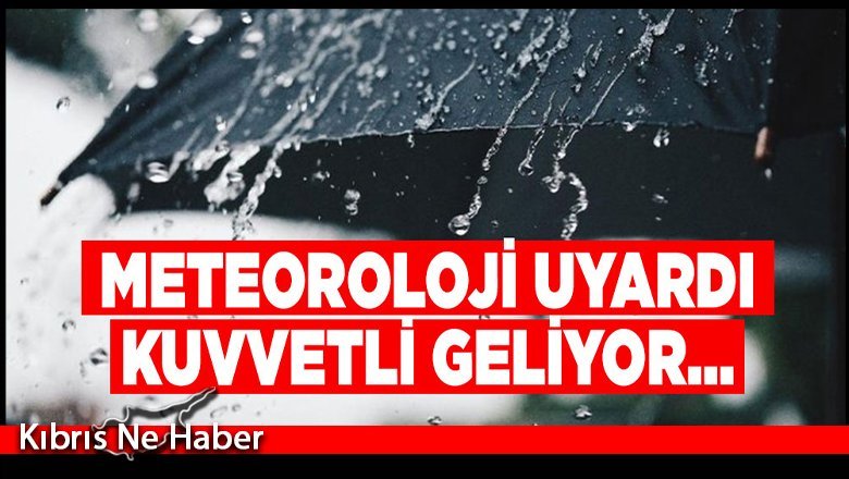 Meteoroloji Dairesi’nden Kuvvetli Yağış Uyarısı