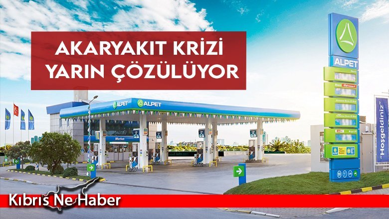 Akaryakıt krizi yarın çözülüyor…