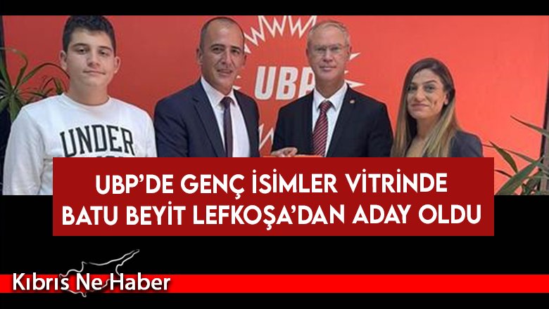 BATU BEYİT Lefkoşa’dan aday oldu