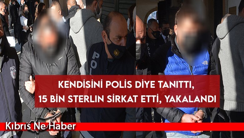 Kendisini polis diye tanıttı, 15 bin Sterlin sirkat etti, yakalandı