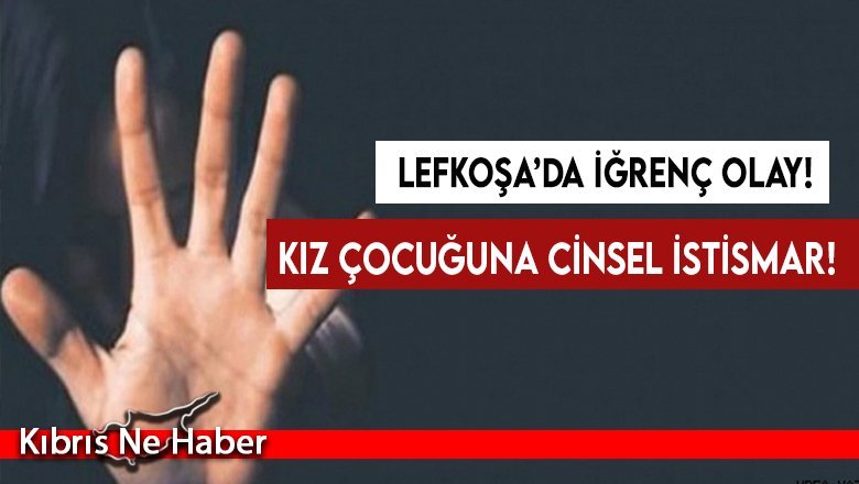 Kız çocuğuna cinsel istismar!