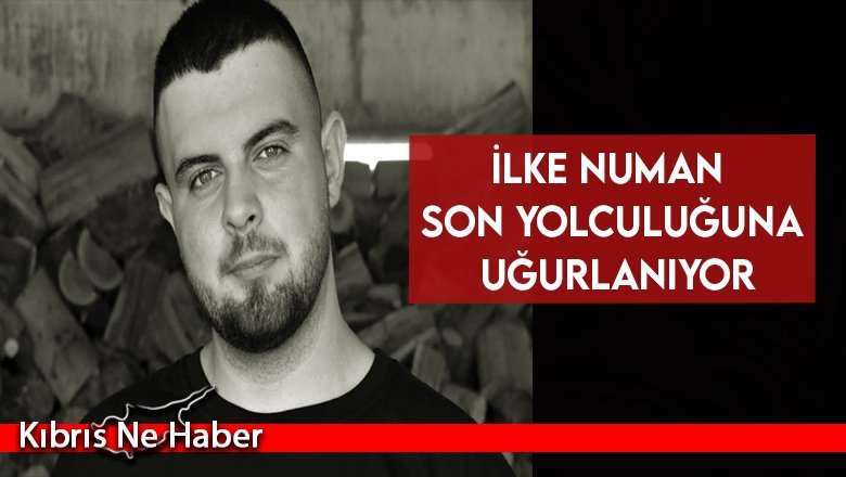 Trafik kazasında hayatını kaybeden İlke Numan yarın defnediliyor