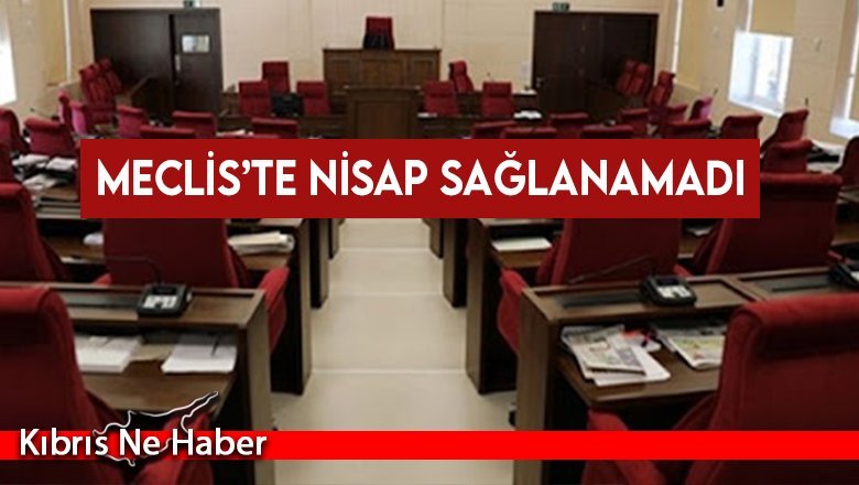 Meclis Genel Kurulu’nda nisap sağlanamadı