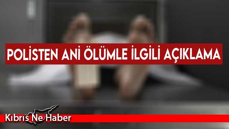 Polisten ani ölümle ilgili açıklama