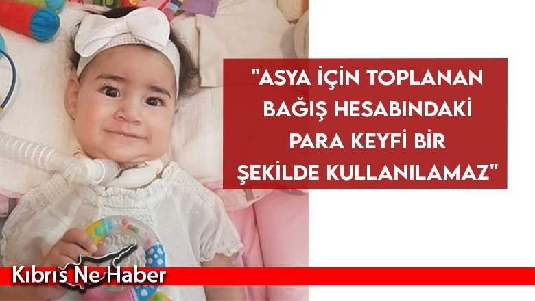 Asya bebeğin ailesi, bağışlarla ilgili açıklama yaptı