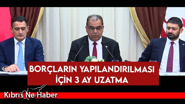 Borçların yapılandırılması için 3 ay uzatma
