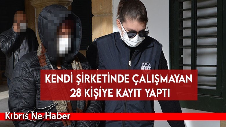 Kendi şirketinde çalışmayan 28 kişiye kayıt yaptı