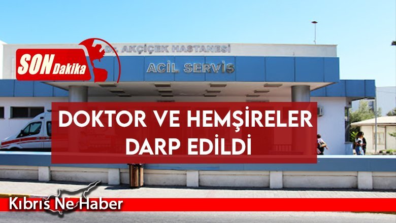 Girne Akçiçek Hastanesi'nde hasta terörü