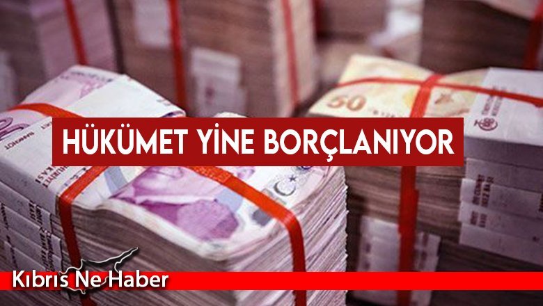 Hükümet borçlanıyor...