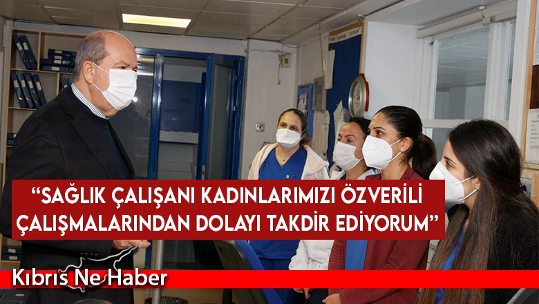 Cumhurbaşkanı Tatar, Nalbantoğlu Devlet Hastanesi’ni ziyaret etti