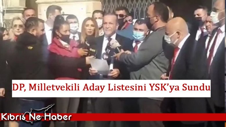 DP, Milletvekili Aday Listesini YSK’ya Sundu