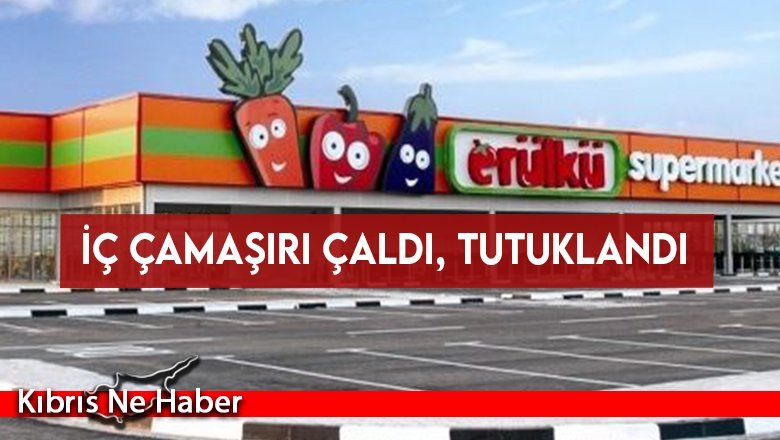 İç çamaşırı çaldı, tutuklandı