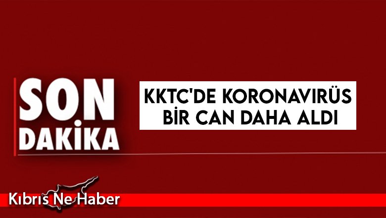 KKTC'de koronavirüs bir can daha aldı