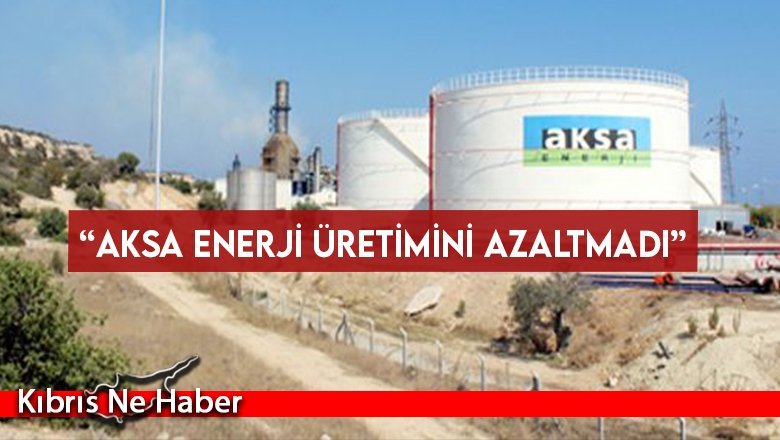 “AKSA enerji üretimini azaltmadı”