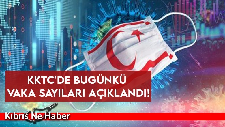 KKTC'de Bugünkü Vaka Sayıları Açıklandı!