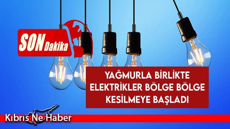 Yağmurla birlikte elektrikler bölge bölge kesilmeye başladı