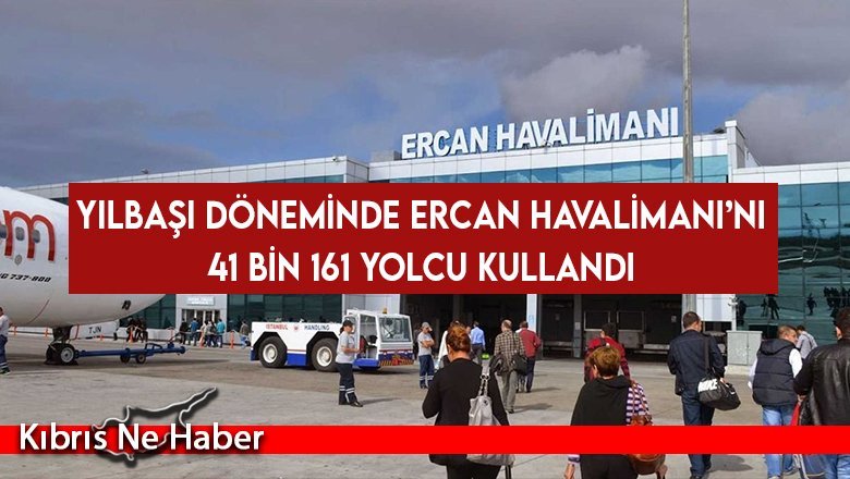 Yılbaşı Döneminde Ercan Havalimanı’nı 41 Bin 161 Yolcu Kullandı