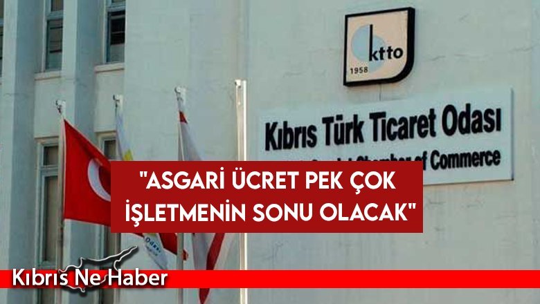 "Asgari ücret pek çok işletmenin sonu olacak"