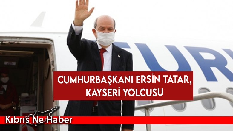 Tatar yarın sabah Kayseri’ye gidecek