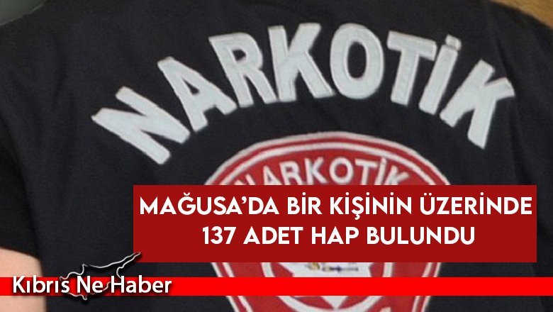 Mağusa’da bir kişinin üzerinde 137 adet hap bulundu