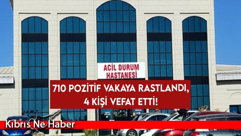 Covıd-19: 4 Can Kaybı, 710 Vaka