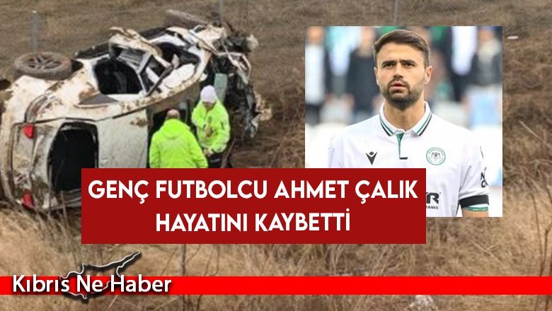 Genç futbolcu Ahmet Çalık hayatını kaybetti