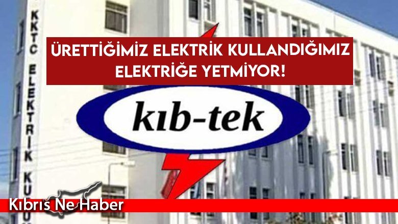Ürettiğimiz elektrik kullandığımız elektriğe yetmiyor!