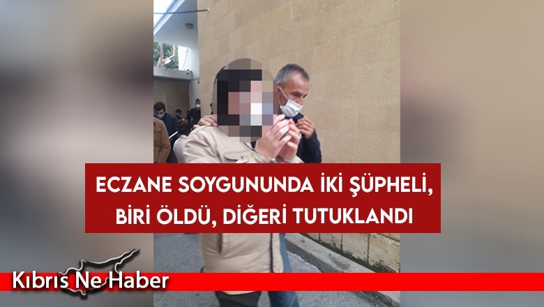 Eczane soygununda iki şüpheli, biri öldü, diğeri tutuklandı