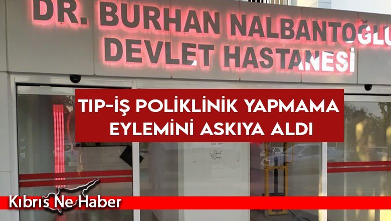 Tıp-İş poliklinik yapmama eylemini askıya aldı