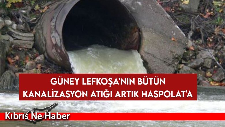 Güney Lefkoşa'nın Bütün Kanalizasyon Atığı Artık Haspolat'a