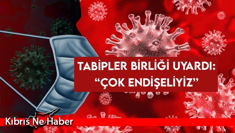 Tabiplerden uyarı: "Çok endişeliyiz, yüksek riskli aktiviteleri kısıtlayın!"