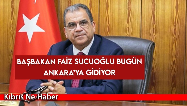 Başbakan Faiz Sucuoğlu bugün Ankara’ya gidiyor