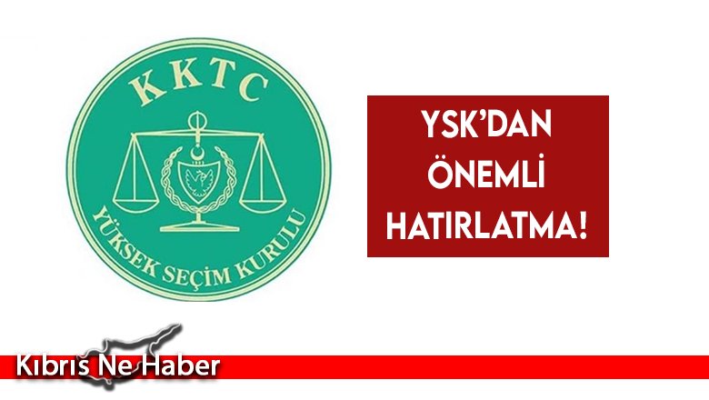YSK’dan önemli hatırlatma!