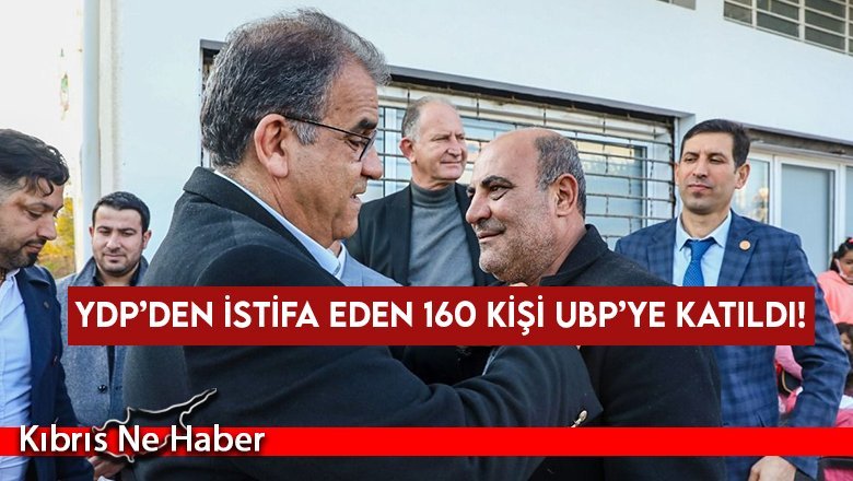 YDP’den istifa eden 160 kişi UBP’ye katıldı!