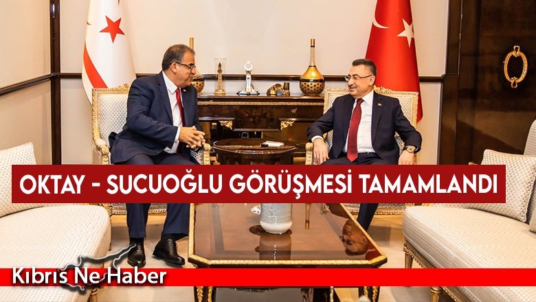 Oktay - Sucuoğlu Görüşmesi Tamamlandı