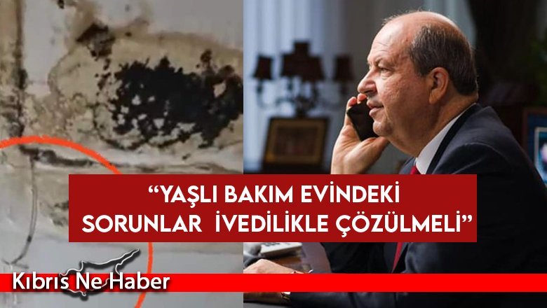 Tatar, Sucuoğlu ile telefonda görüştü: Sınırüstü’ndeki bakım evindeki sorunlar acilen giderilmeli