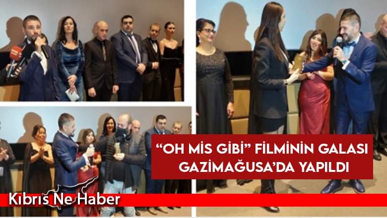 “Oh Mis Gibi”nin galası Gazimağusa’da yapıldı