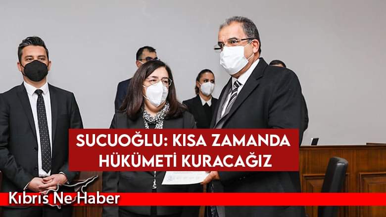Sucuoğlu: Kısa zamanda hükümeti kuracağız