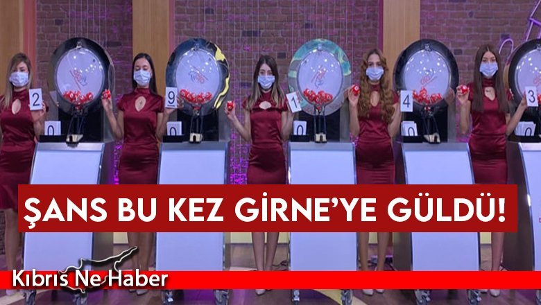 Şans bu kez Girne’ye güldü!
