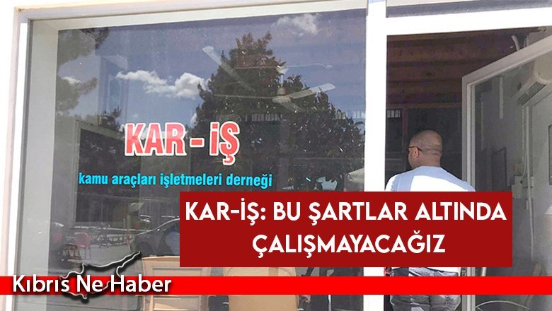 ‘‘Bu şartlar altında çalışmayacağız’’