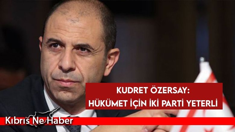 Özersay: İki partili bir yapı, üç partili bir yapıdan daha hızlı ve verimli çalışır