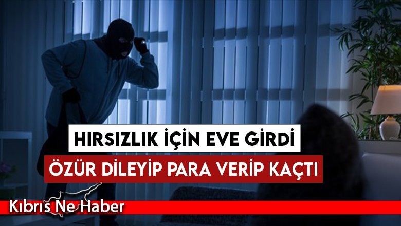Eve giren silahlı hırsız, ev sahiplerine para verip özür dileyerek ayrıldı