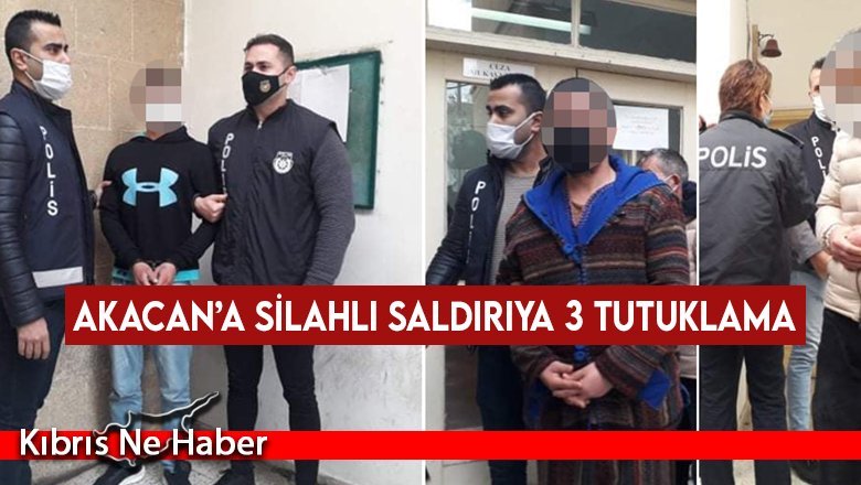 Akacan’a silahlı saldırıya 3 tutuklama