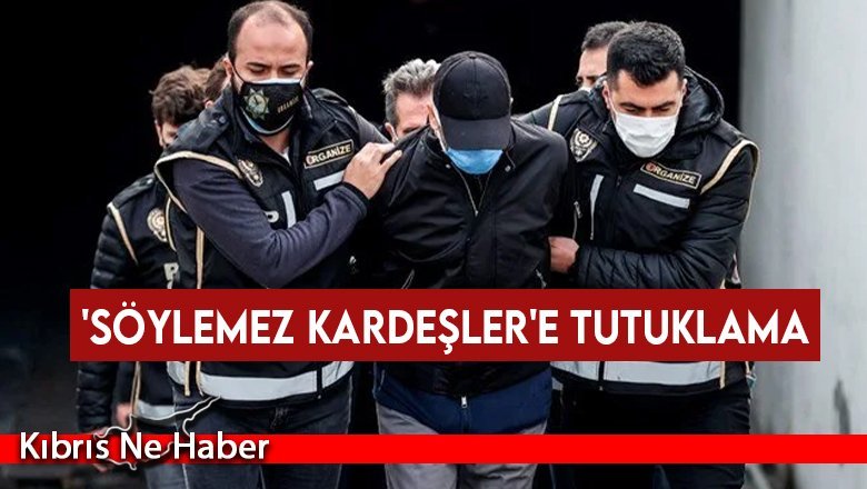 Halil Falyalı cinayeti soruşturması: 'Söylemez Kardeşler'e tutuklama