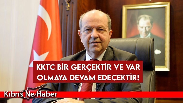 KKTC bir gerçektir ve var olmaya devam edecektir!