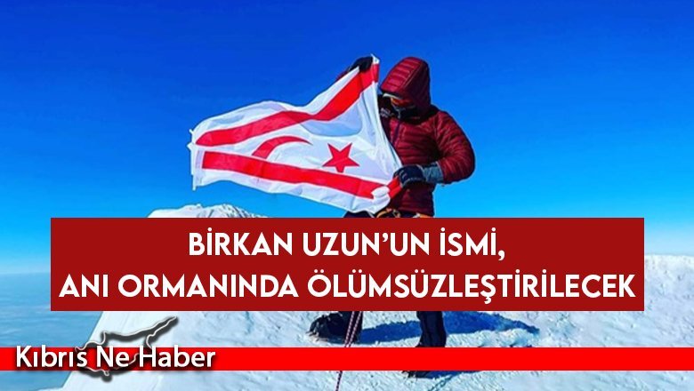 Birkan Uzun Anı Ormanı oluşturuluyor