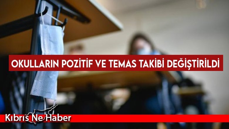Okulların pozitif ve temas takibi değiştirildi