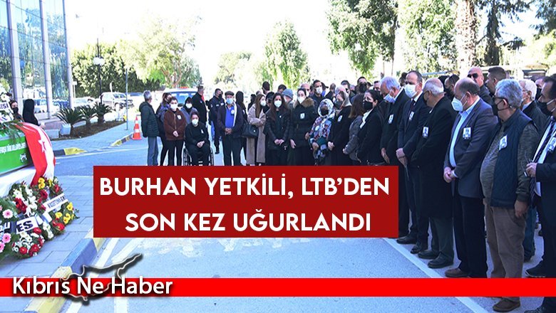 Burhan Yetkili, LTB’den son kez uğurlandı