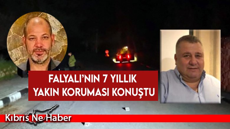Yakın koruma, Falyalı’nın husumetli olduğu kişilerin adını verdi