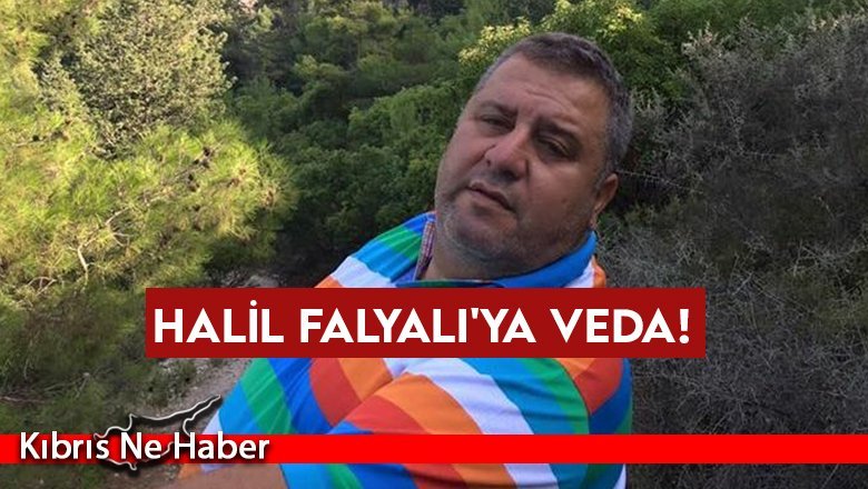 Halil Falyalı'ya veda! Bugün son yolculuğuna uğurlanıyor...
